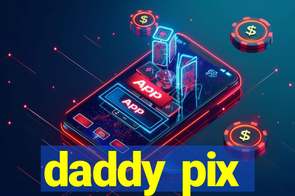 daddy pix